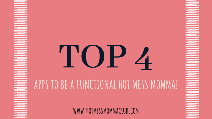 Top 4 Apps Every Mom Needs!
